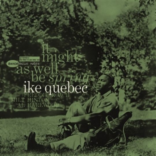 Ike Quebec – It Might As Well Be Spring
