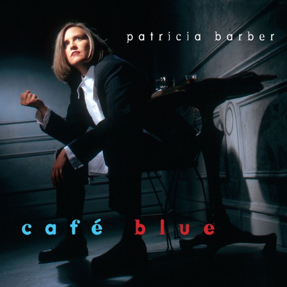 Patricia Barber - Café Blue [ReMixed & ReMastered]